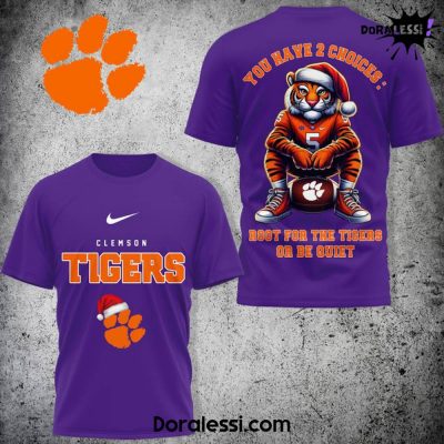 Clemson Tigers You Have 2 Choices Root For The Tigers Or Be Quiet Violet Shirt