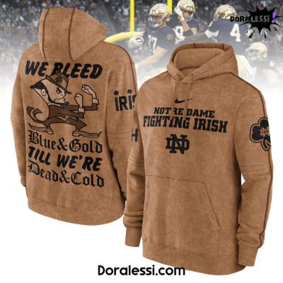 Notre Dame Fighting Irish We Bleed Blue & Gold Till We’re Dead & Cold Premium Hoodie