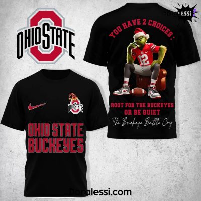 Ohio State Buckeyes You Have 2 Choices Root For Buckeyes Or Be Quiet Black Shirt