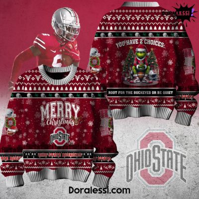 Ohio State Buckeyes You Have 2 Choices Root For The Buckeyes Or Be Quiet Sweater