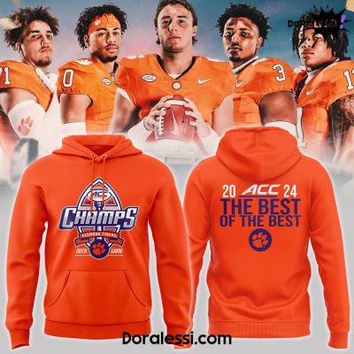 Clemson Tigers 2024 ACC Football Conference Champions The Best Of The Best Hoodie