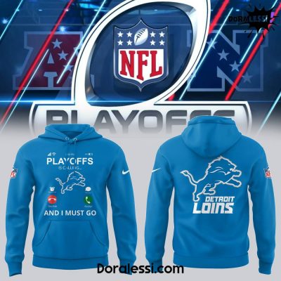 Detroit Lions NFL Playoffs Is Calling And I Must Go Blue Hoodie