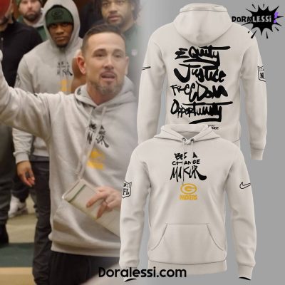 Green Bay Packers Coach Matt LaFleur Be A Change Maker Hoodie