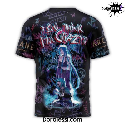 League of Legends X Arcane 2 Get Jinx You Think Im Crazy Shirt