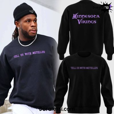 Minnesota Vikings Tell Us With Metellus Special Black Sweatshirt