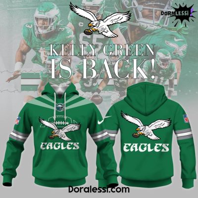 Philadelphia Eagles Kelly Green Is Back Green Hoodie