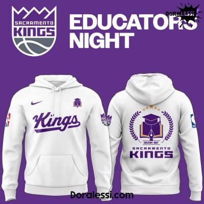 Sacramento Kings x Educators Night 2024 Premium Limited Hoodie