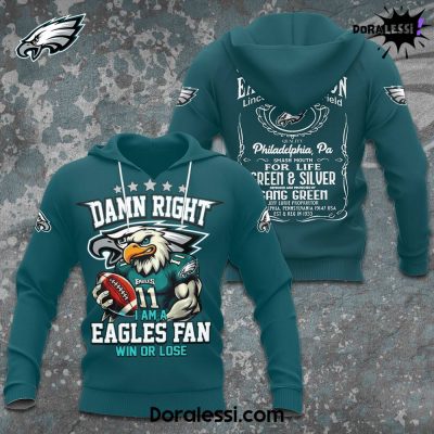 Philadelphia Eagles Damn Right I Am A Eagles Fan Hoodie